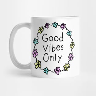 good vibes only Mug